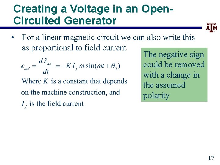 Creating a Voltage in an Open. Circuited Generator • For a linear magnetic circuit