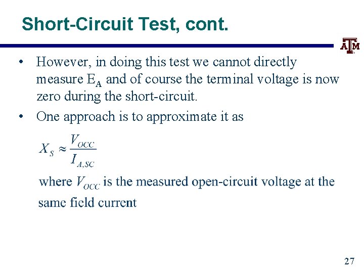 Short-Circuit Test, cont. • However, in doing this test we cannot directly measure EA