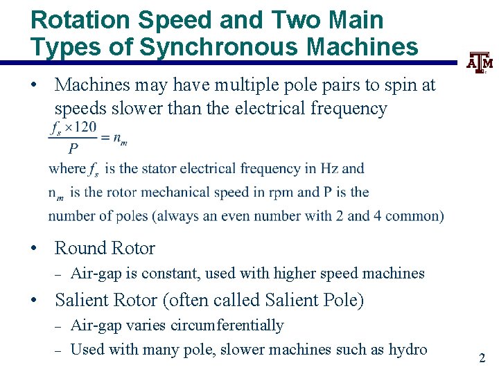 Rotation Speed and Two Main Types of Synchronous Machines • Machines may have multiple