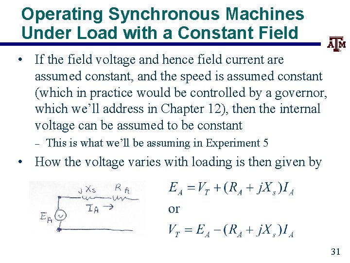 Operating Synchronous Machines Under Load with a Constant Field • If the field voltage