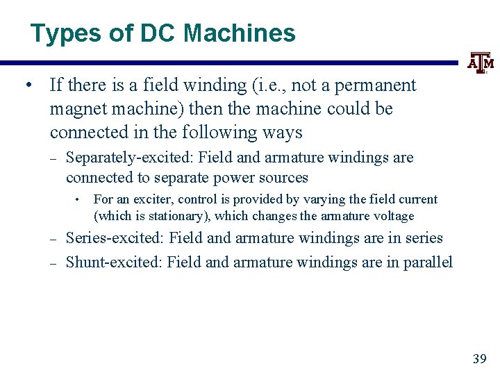 Types of DC Machines • If there is a field winding (i. e. ,