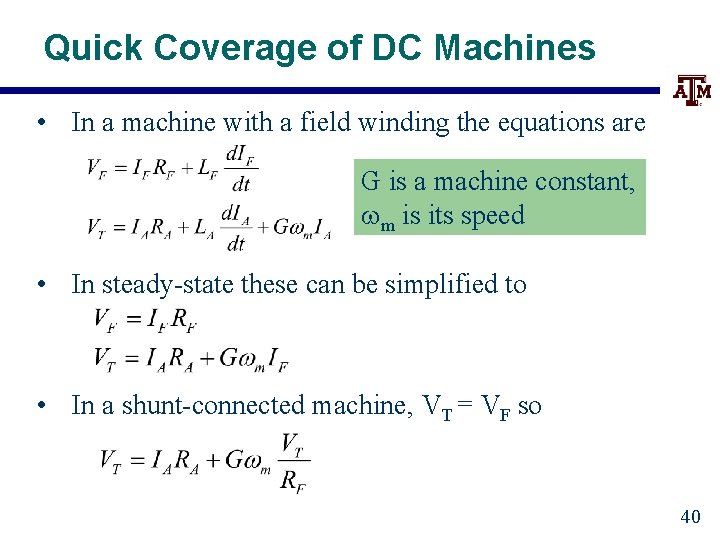 Quick Coverage of DC Machines • In a machine with a field winding the