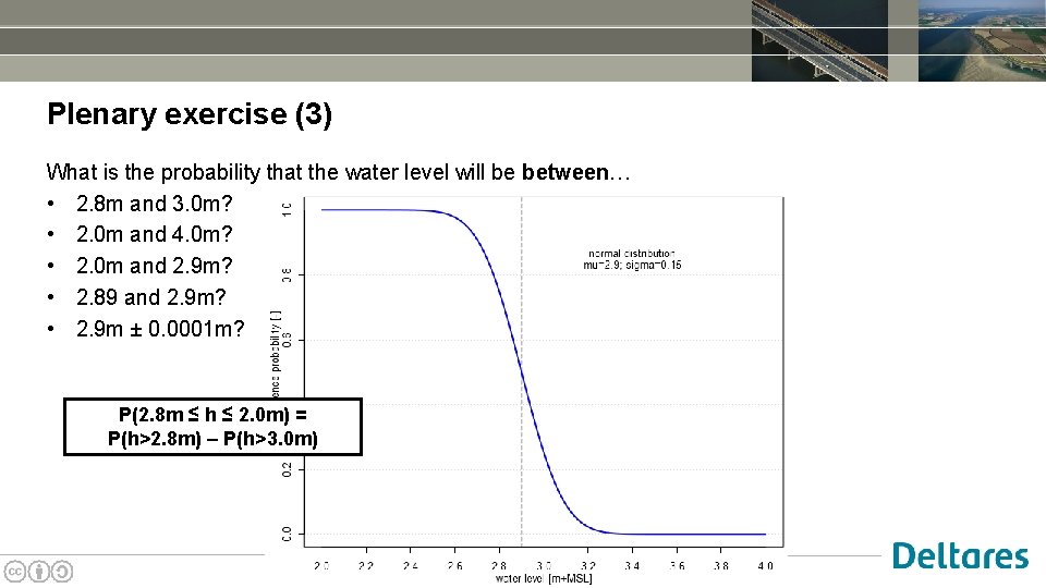 Plenary exercise (3) What is the probability that the water level will be between…