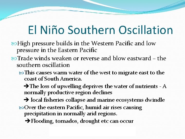 El Niño Southern Oscillation High pressure builds in the Western Pacific and low pressure