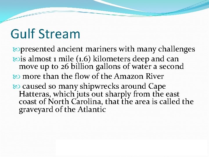 Gulf Stream presented ancient mariners with many challenges is almost 1 mile (1. 6)
