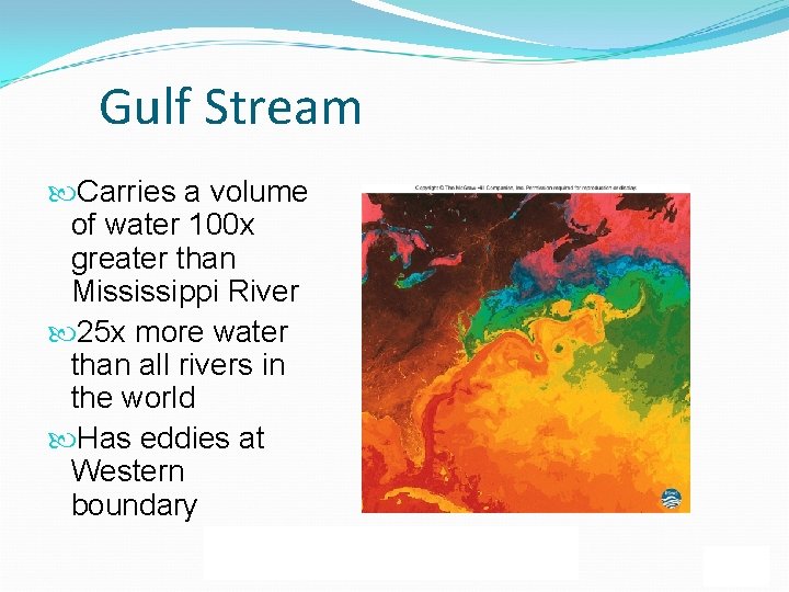 Gulf Stream Carries a volume of water 100 x greater than Mississippi River 25