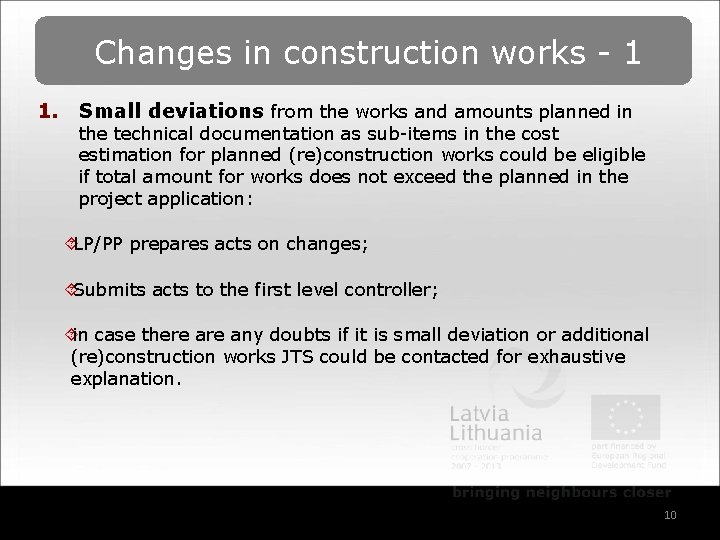 Changes in construction works - 1 1. Small deviations from the works and amounts