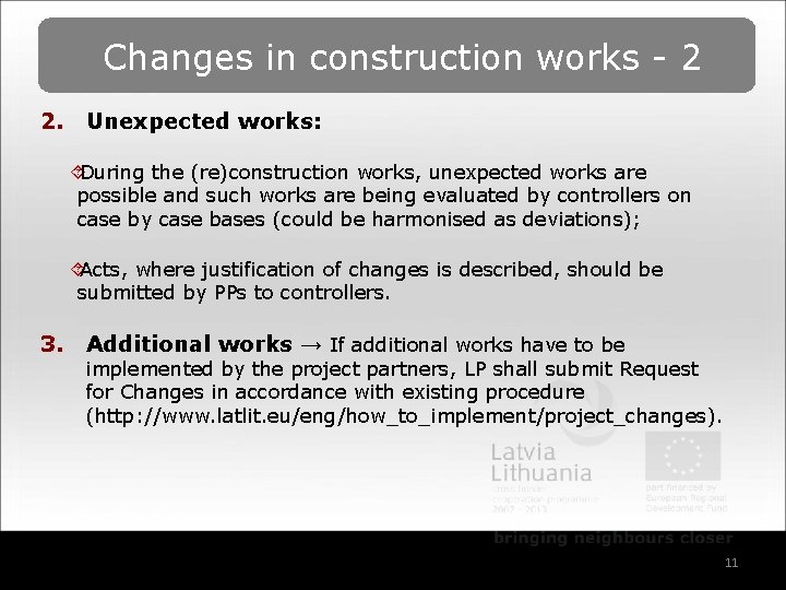 Changes in construction works - 2 2. Unexpected works: ´During the (re)construction works, unexpected