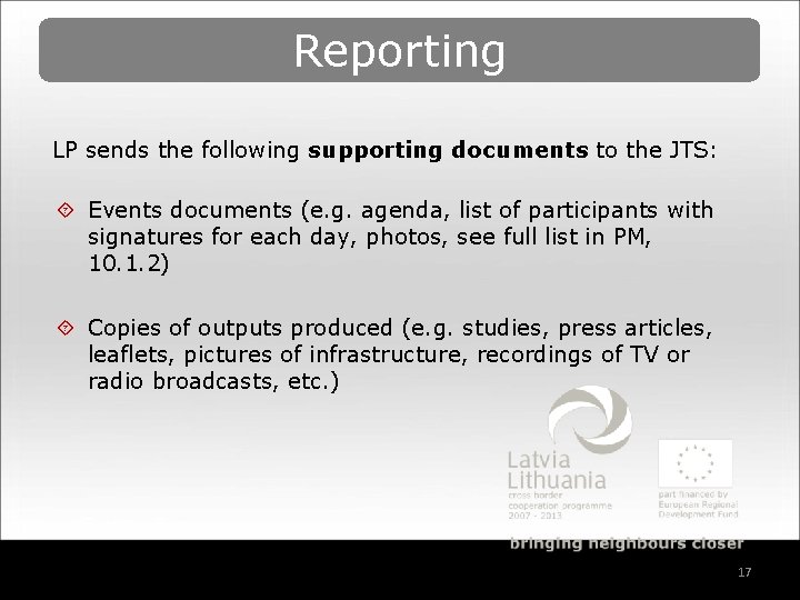 Reporting LP sends the following supporting documents to the JTS: ´ Events documents (e.