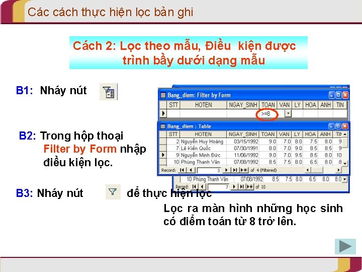 Các cách thực hiện lọc bản ghi Cách 2: Lọc theo mẫu, Điều kiện