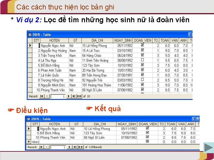 Các cách thực hiện lọc bản ghi * Ví dụ 2: Lọc để tìm