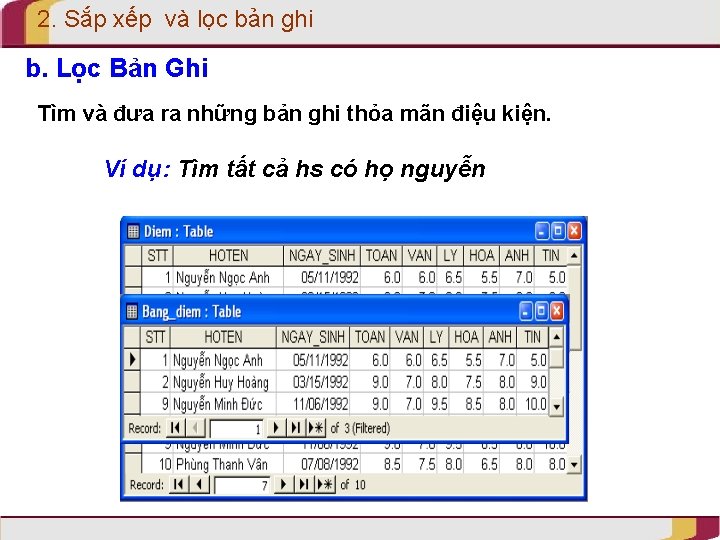 2. Sắp xếp và lọc bản ghi b. Lọc Bản Ghi Tìm và đưa