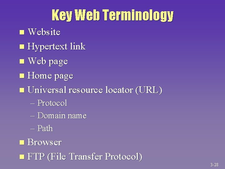 Key Web Terminology Website n Hypertext link n Web page n Home page n