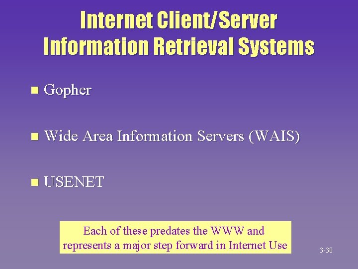 Internet Client/Server Information Retrieval Systems n Gopher n Wide Area Information Servers (WAIS) n