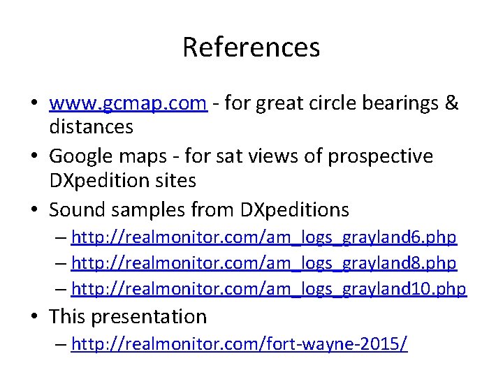 References • www. gcmap. com - for great circle bearings & distances • Google