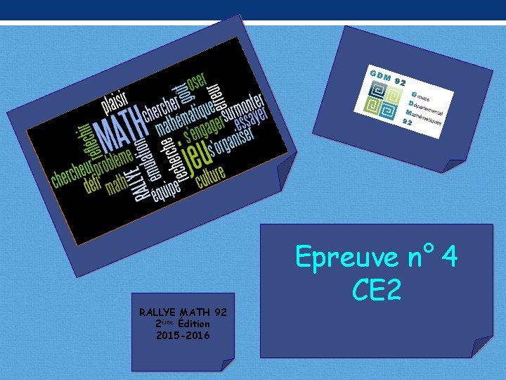 RALLYE MATH 92 2ème Édition 2015 -2016 Epreuve n° 4 CE 2 