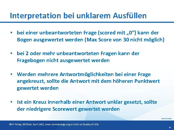 Interpretation bei unklarem Ausfüllen • bei einer unbeantworteten Frage (scored mit „ 0“) kann