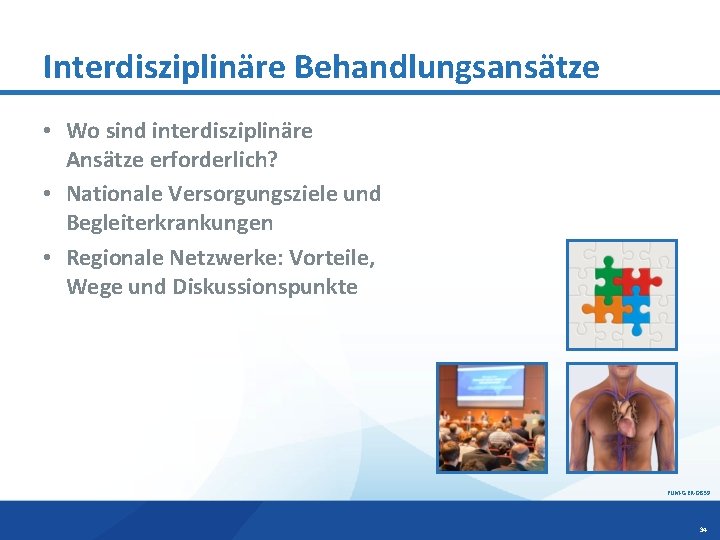 Interdisziplinäre Behandlungsansätze • Wo sind interdisziplinäre Ansätze erforderlich? • Nationale Versorgungsziele und Begleiterkrankungen •