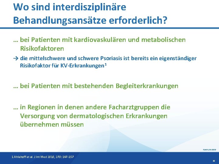 Wo sind interdisziplinäre Behandlungsansätze erforderlich? … bei Patienten mit kardiovaskulären und metabolischen Risikofaktoren →