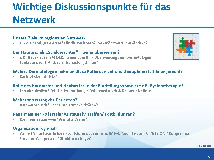 Wichtige Diskussionspunkte für das Netzwerk Unsere Ziele im regionalen Netzwerk • Für die beteiligten