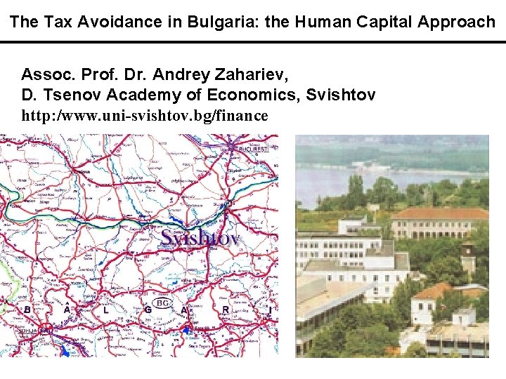 The Tax Avoidance in Bulgaria: the Human Capital Approach Assoc. Prof. Dr. Andrey Zahariev,