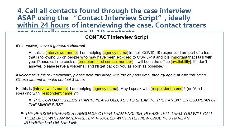 4. Call contacts found through the case interview ASAP using the “Contact Interview Script”, 4. Call contacts found through the case interview ASAP using the “Contact Interview Script”,