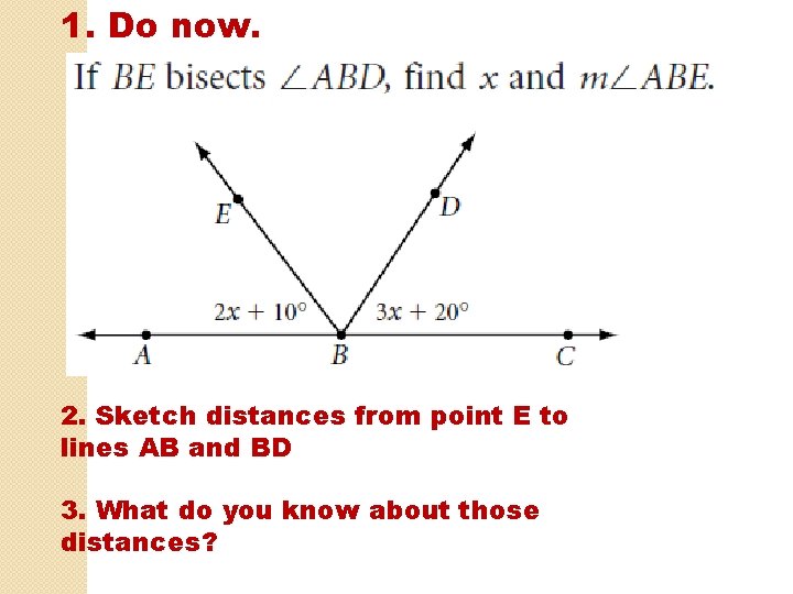 1. Do now. 2. Sketch distances from point E to lines AB and BD