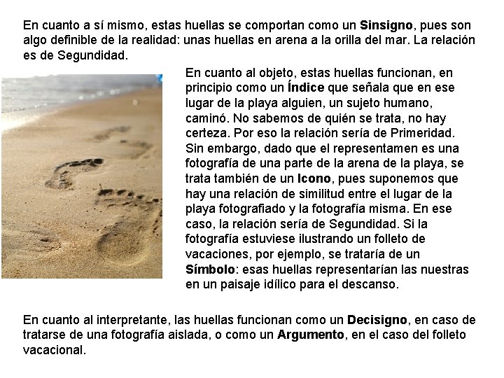 En cuanto a sí mismo, estas huellas se comportan como un Sinsigno, pues son En cuanto a sí mismo, estas huellas se comportan como un Sinsigno, pues son