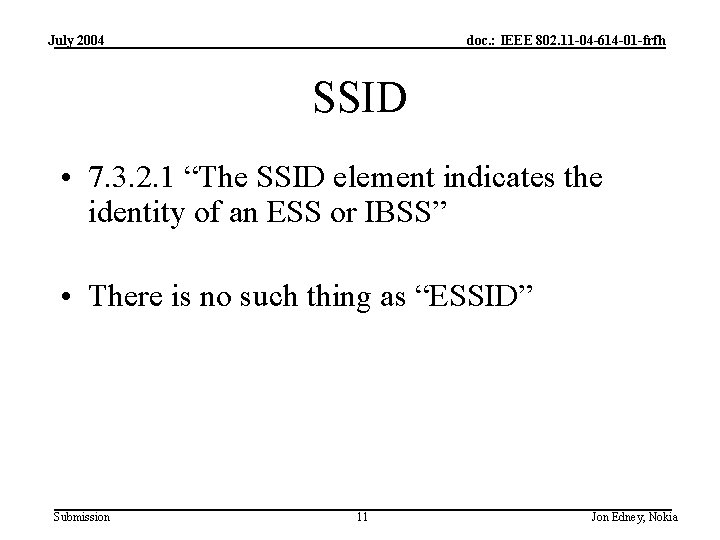 July 2004 doc. : IEEE 802. 11 -04 -614 -01 -frfh SSID • 7.