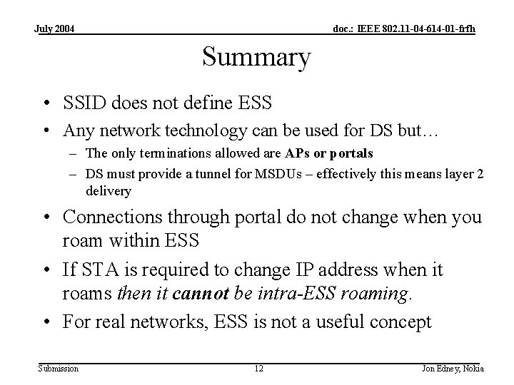 July 2004 doc. : IEEE 802. 11 -04 -614 -01 -frfh Summary • SSID