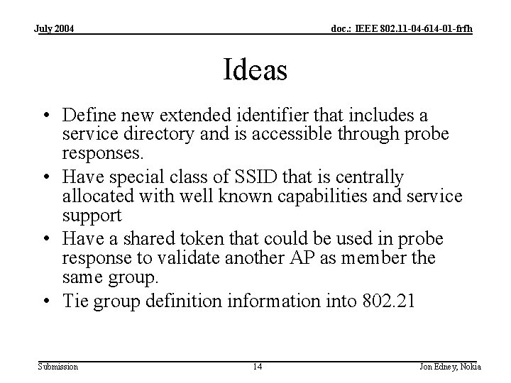 July 2004 doc. : IEEE 802. 11 -04 -614 -01 -frfh Ideas • Define