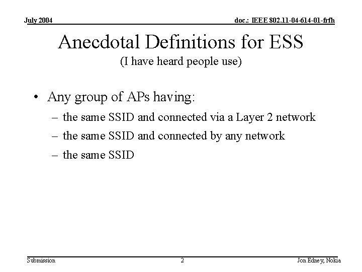 July 2004 doc. : IEEE 802. 11 -04 -614 -01 -frfh Anecdotal Definitions for