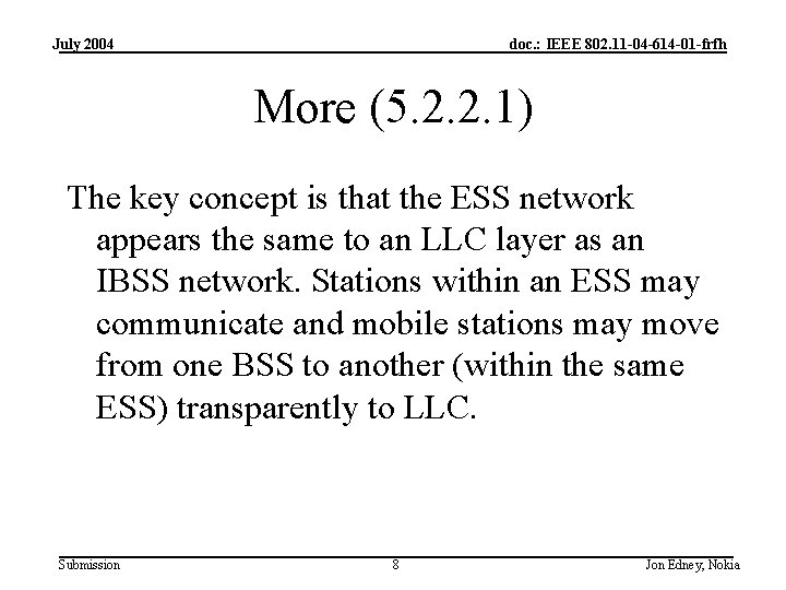 July 2004 doc. : IEEE 802. 11 -04 -614 -01 -frfh More (5. 2.