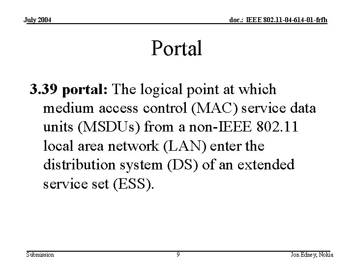 July 2004 doc. : IEEE 802. 11 -04 -614 -01 -frfh Portal 3. 39