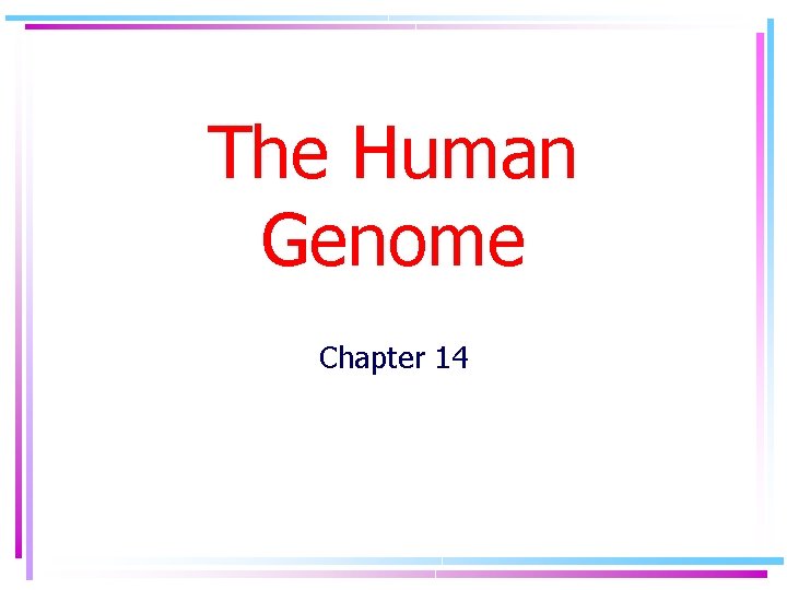 The Human Genome Chapter 14 