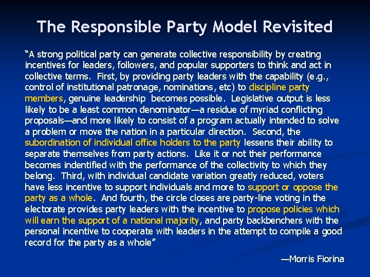 The Responsible Party Model Revisited “A strong political party can generate collective responsibility by