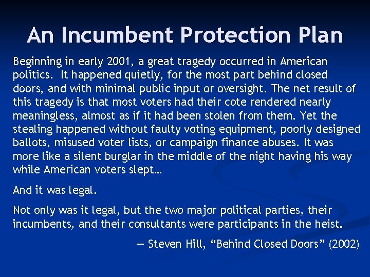 An Incumbent Protection Plan Beginning in early 2001, a great tragedy occurred in American