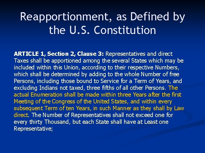 Reapportionment, as Defined by the U. S. Constitution ARTICLE 1, Section 2, Clause 3: