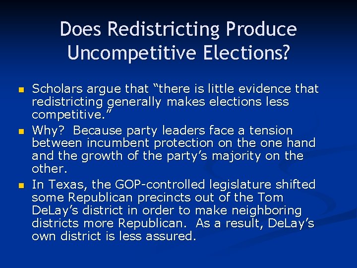 Does Redistricting Produce Uncompetitive Elections? n n n Scholars argue that “there is little