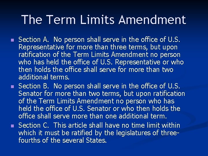 The Term Limits Amendment n n n Section A. No person shall serve in