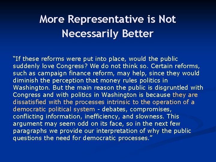 More Representative is Not Necessarily Better “If these reforms were put into place, would