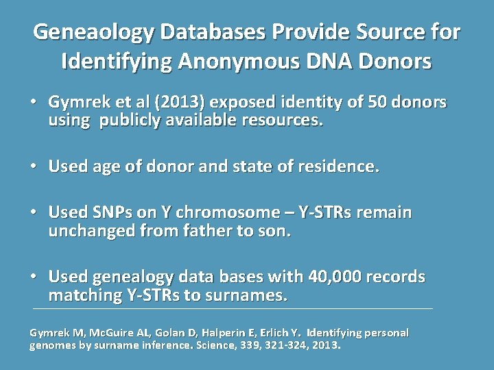Geneaology Databases Provide Source for Identifying Anonymous DNA Donors • Gymrek et al (2013)