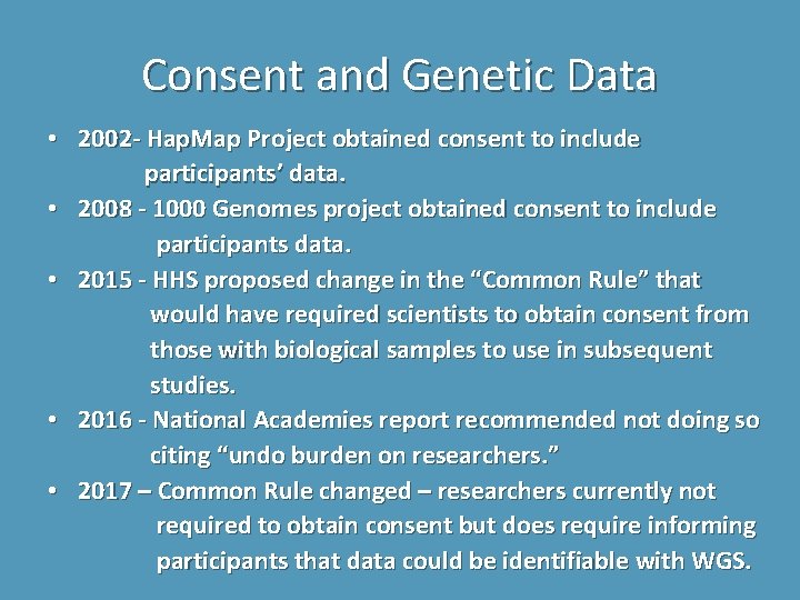 Consent and Genetic Data • 2002 - Hap. Map Project obtained consent to include