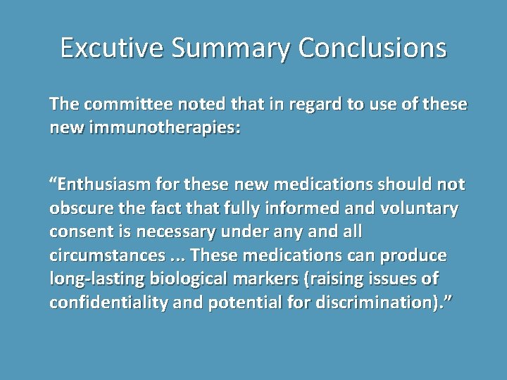 Excutive Summary Conclusions The committee noted that in regard to use of these new