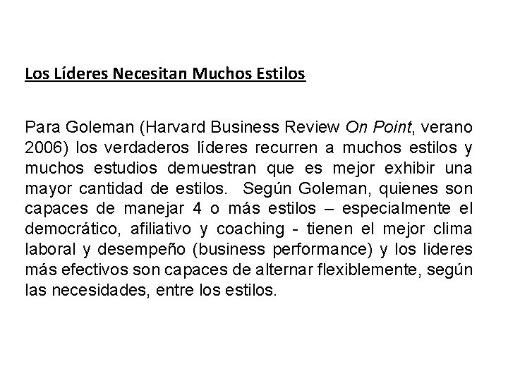 Los Líderes Necesitan Muchos Estilos Para Goleman (Harvard Business Review On Point, verano 2006)