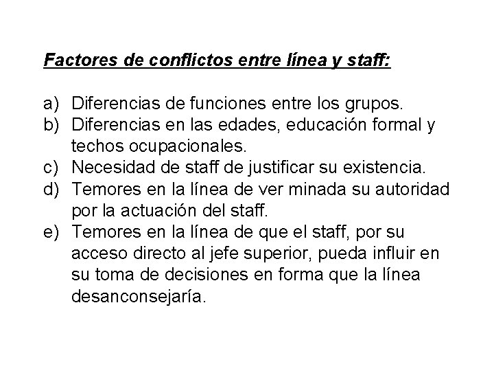 Factores de conflictos entre línea y staff: a) Diferencias de funciones entre los grupos.