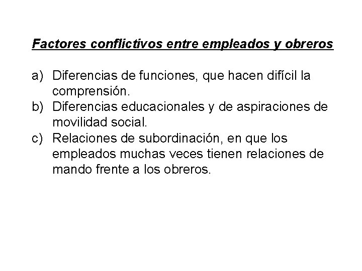 Factores conflictivos entre empleados y obreros a) Diferencias de funciones, que hacen difícil la