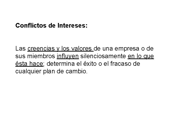 Conflictos de Intereses: Las creencias y los valores de una empresa o de sus