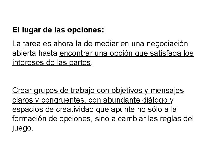 El lugar de las opciones: La tarea es ahora la de mediar en una