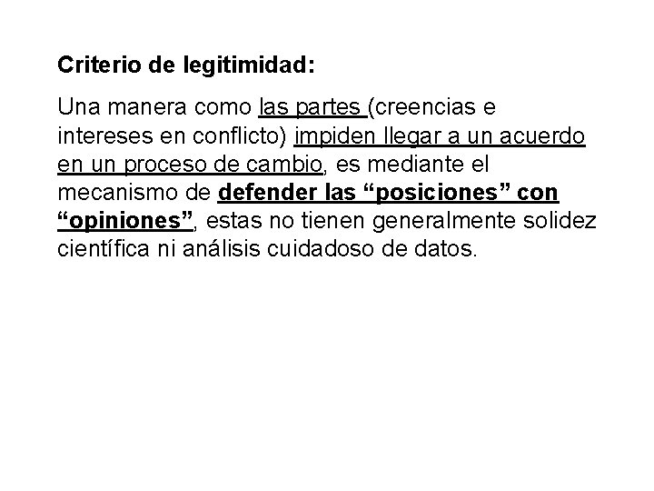 Criterio de legitimidad: Una manera como las partes (creencias e intereses en conflicto) impiden